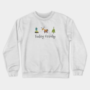 Feeling Grinchy Crewneck Sweatshirt